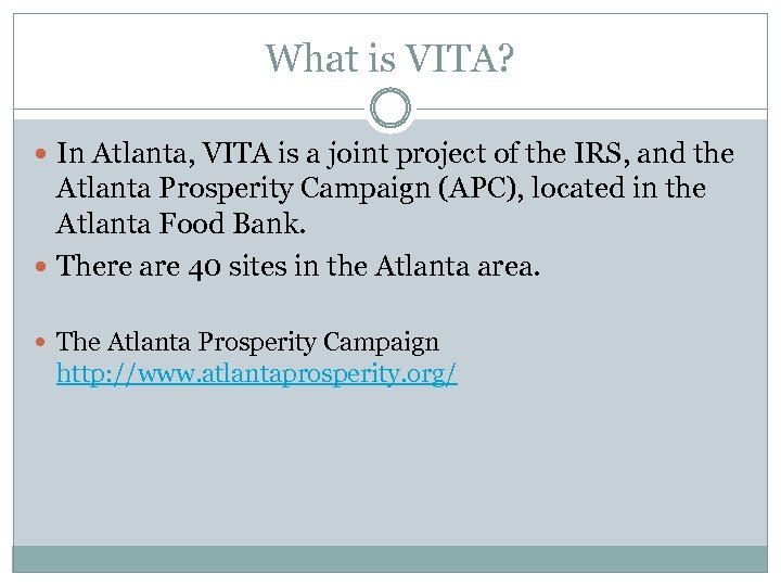 What is VITA? In Atlanta, VITA is a joint project of the IRS, and