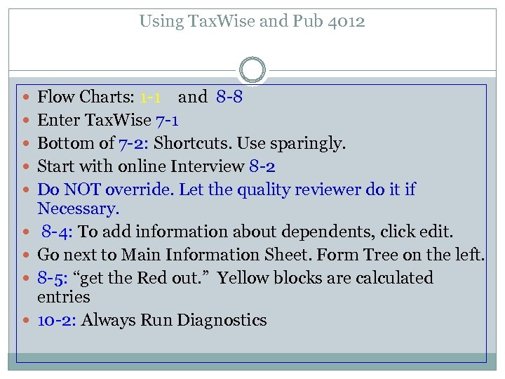 Using Tax. Wise and Pub 4012 Flow Charts: 1 -1 and 8 -8 Enter