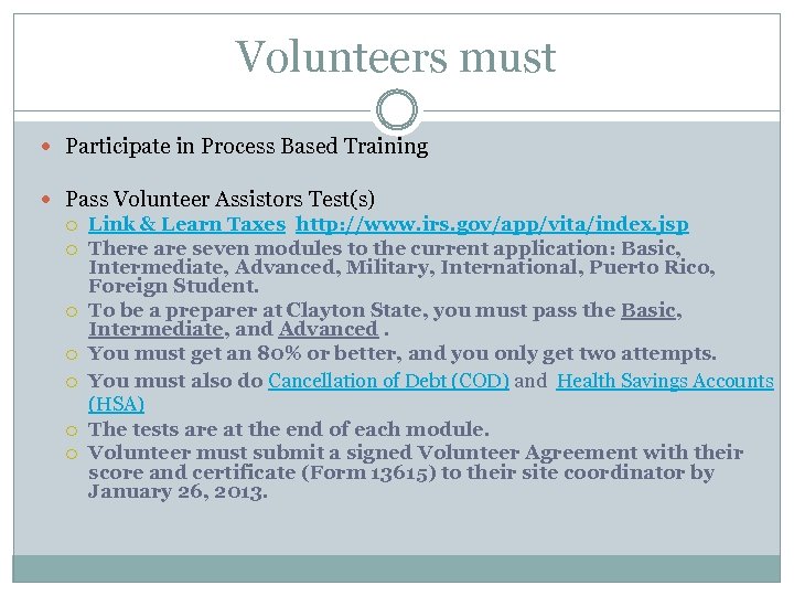 Volunteers must Participate in Process Based Training Pass Volunteer Assistors Test(s) Link & Learn