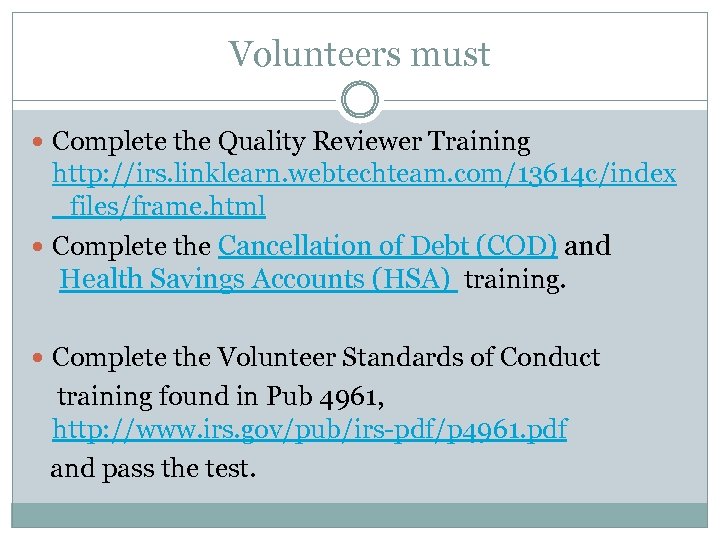 Volunteers must Complete the Quality Reviewer Training http: //irs. linklearn. webtechteam. com/13614 c/index _files/frame.