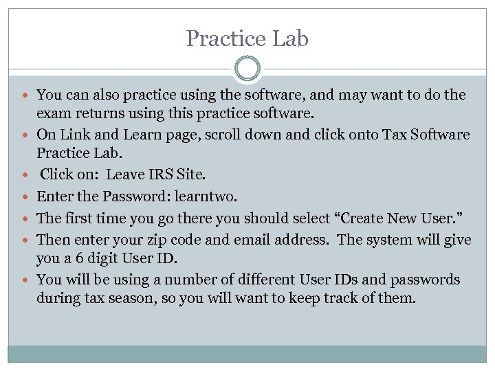Practice Lab You can also practice using the software, and may want to do