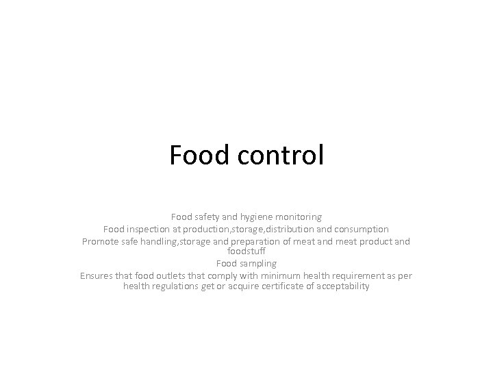 Food control Food safety and hygiene monitoring Food inspection at production, storage, distribution and