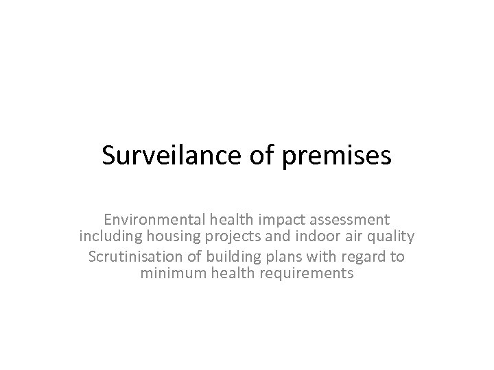 Surveilance of premises Environmental health impact assessment including housing projects and indoor air quality