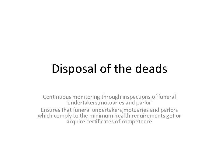 Disposal of the deads Continuous monitoring through inspections of funeral undertakers, motuaries and parlor
