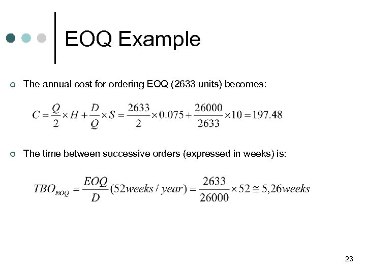 EOQ Example ¢ The annual cost for ordering EOQ (2633 units) becomes: ¢ The
