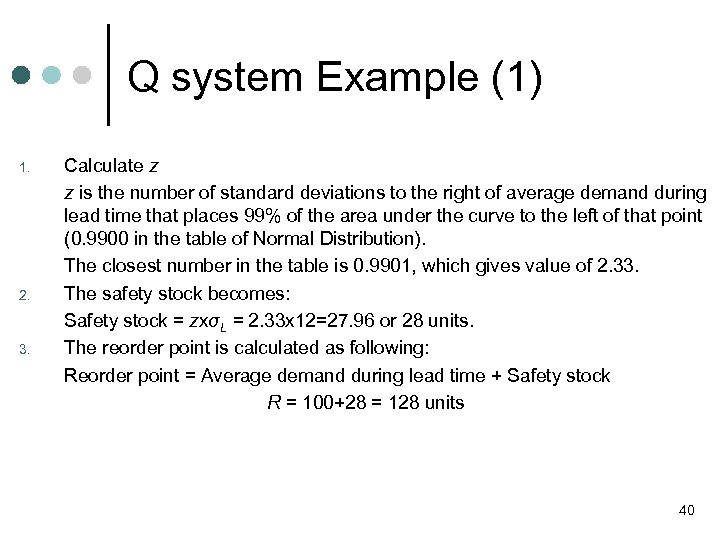 Q system Example (1) 1. 2. 3. Calculate z z is the number of