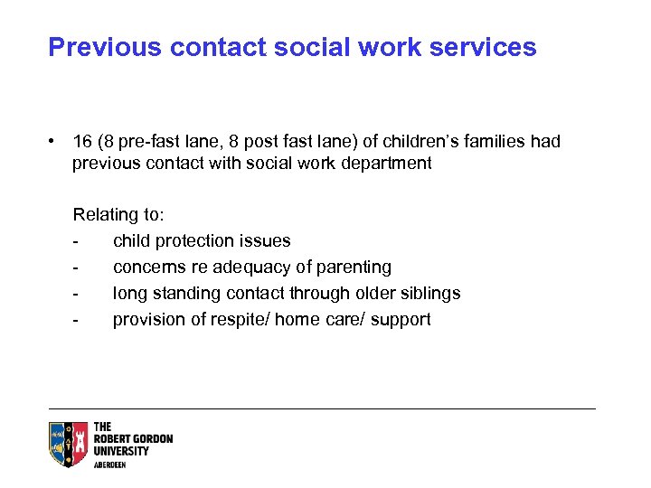 Previous contact social work services • 16 (8 pre-fast lane, 8 post fast lane)