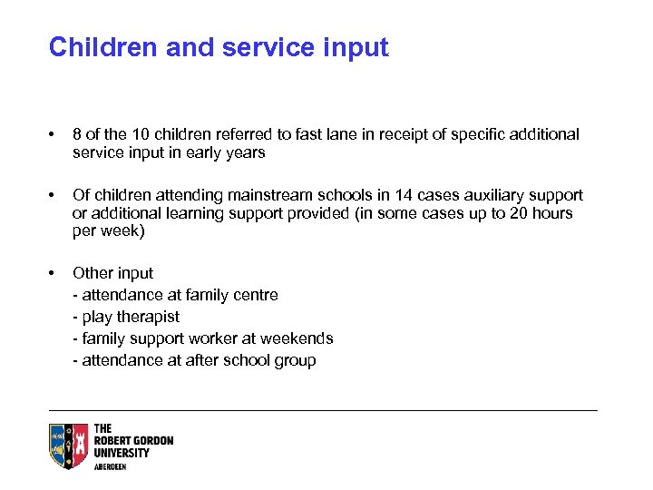 Children and service input • 8 of the 10 children referred to fast lane