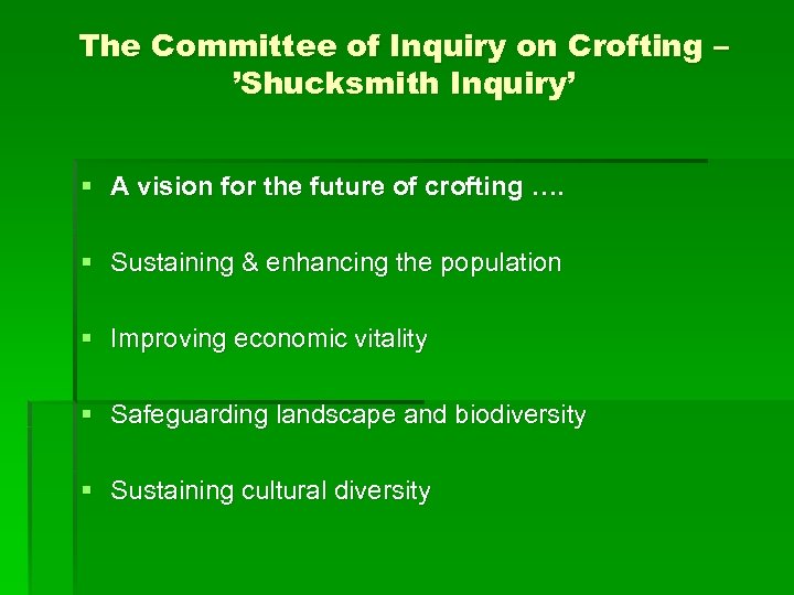 The Committee of Inquiry on Crofting – ’Shucksmith Inquiry’ § A vision for the