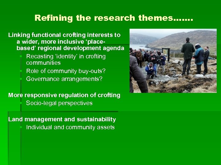 Refining the research themes……. Linking functional crofting interests to a wider, more inclusive ‘placebased’
