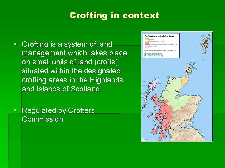 Crofting in context § Crofting is a system of land management which takes place