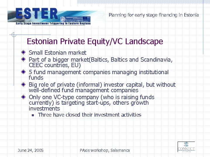 Planning for early stage financing in Estonian Private Equity/VC Landscape Small Estonian market Part