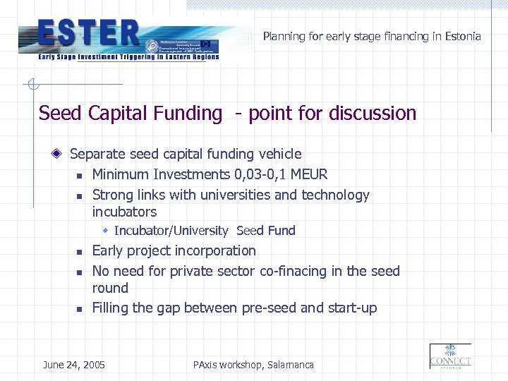 Planning for early stage financing in Estonia Seed Capital Funding - point for discussion