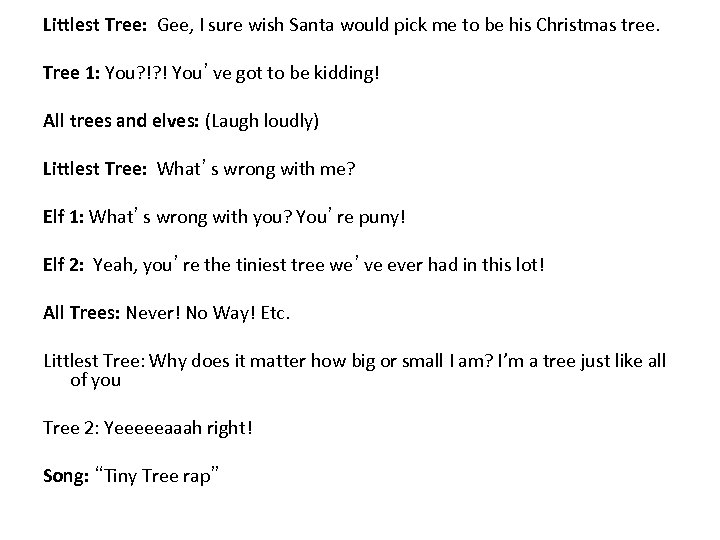 Littlest Tree: Gee, I sure wish Santa would pick me to be his Christmas