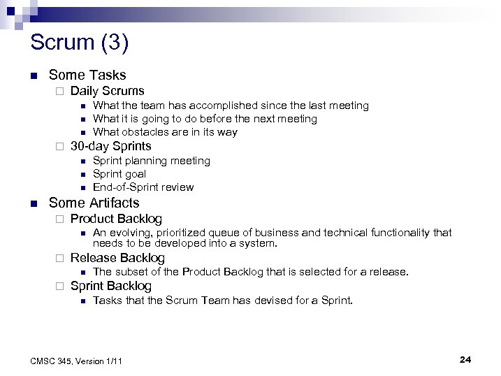 Scrum (3) n Some Tasks ¨ Daily Scrums n n n ¨ 30 -day