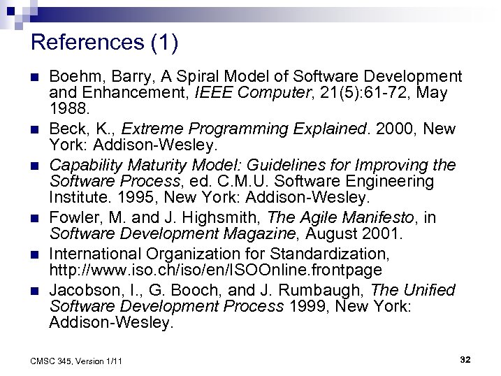 References (1) n n n Boehm, Barry, A Spiral Model of Software Development and