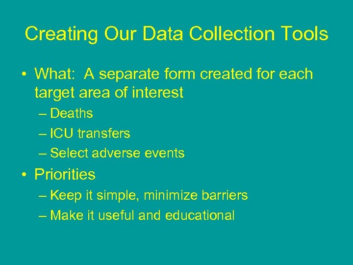 Creating Our Data Collection Tools • What: A separate form created for each target