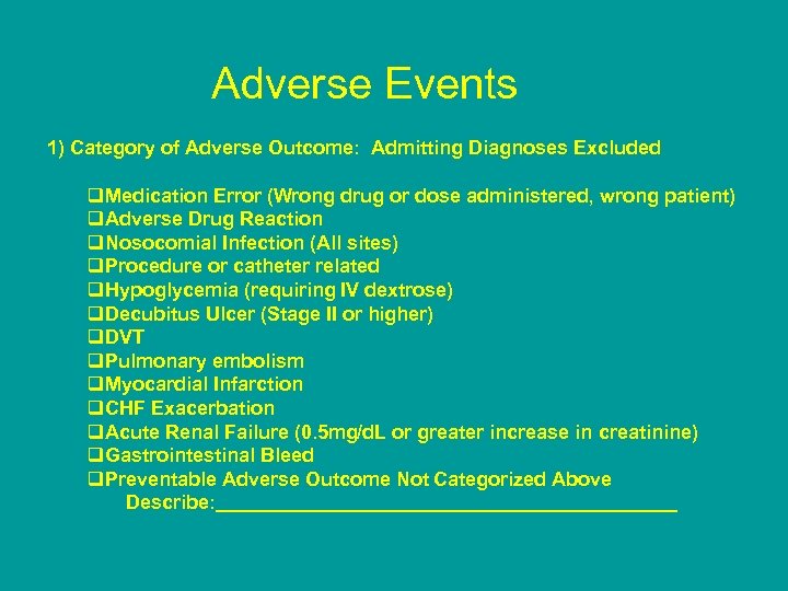 Adverse Events 1) Category of Adverse Outcome: Admitting Diagnoses Excluded q. Medication Error (Wrong