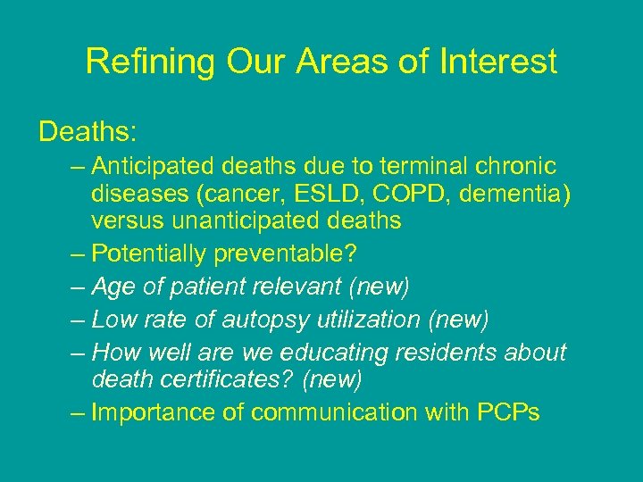 Refining Our Areas of Interest Deaths: – Anticipated deaths due to terminal chronic diseases