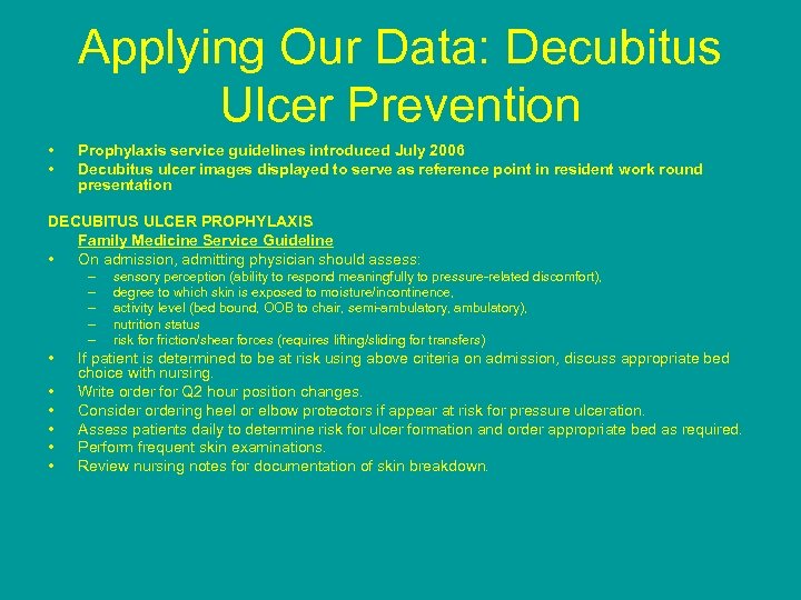 Applying Our Data: Decubitus Ulcer Prevention • • Prophylaxis service guidelines introduced July 2006