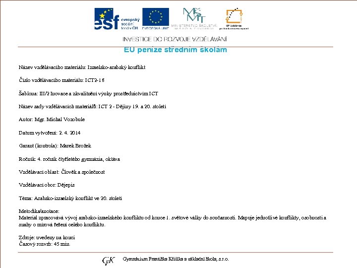  EU peníze středním školám Název vzdělávacího materiálu: Izraelsko-arabský konflikt Číslo vzdělávacího materiálu: ICT