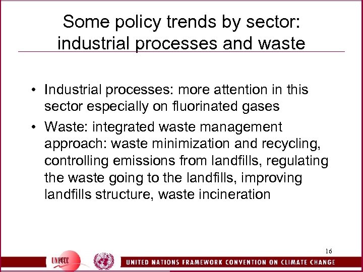Some policy trends by sector: industrial processes and waste • Industrial processes: more attention