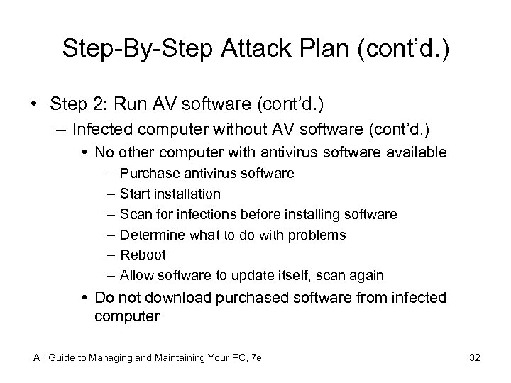 Step-By-Step Attack Plan (cont’d. ) • Step 2: Run AV software (cont’d. ) –