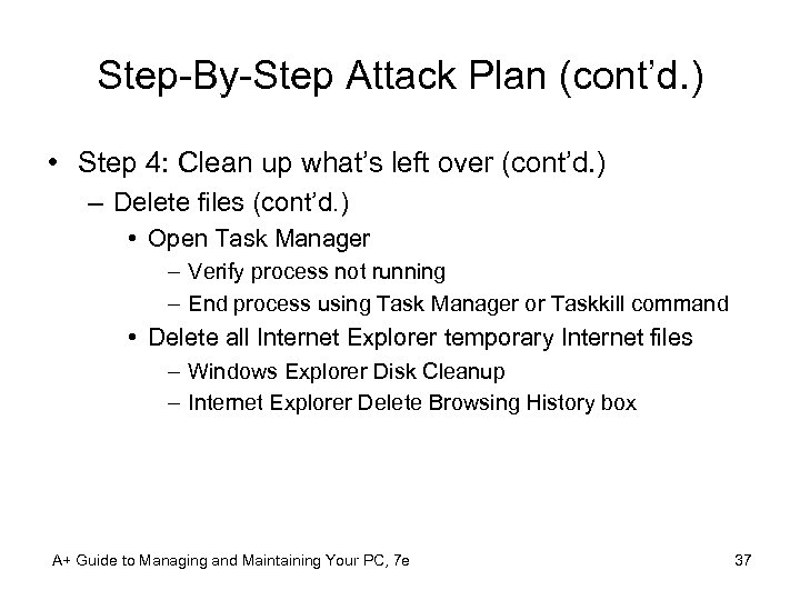 Step-By-Step Attack Plan (cont’d. ) • Step 4: Clean up what’s left over (cont’d.