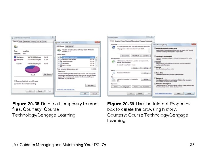 Figure 20 -38 Delete all temporary Internet files. Courtesy: Course Technology/Cengage Learning A+ Guide