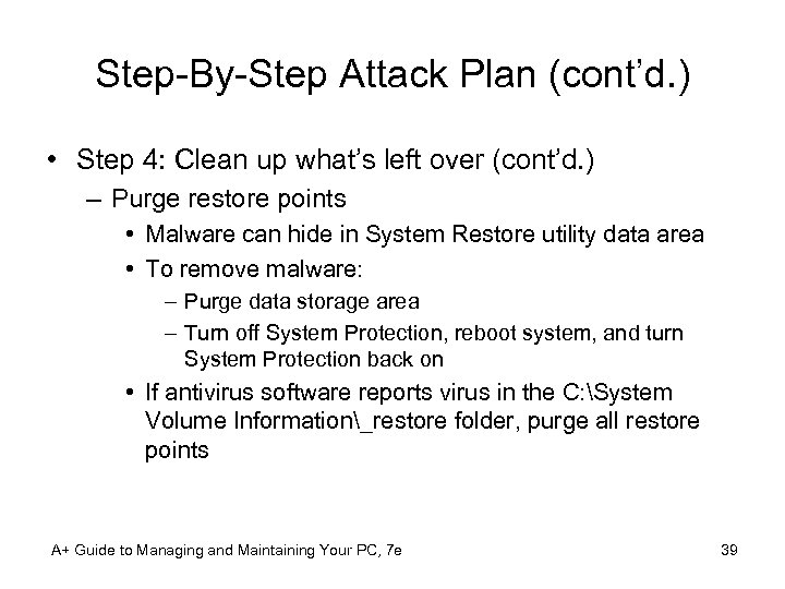 Step-By-Step Attack Plan (cont’d. ) • Step 4: Clean up what’s left over (cont’d.