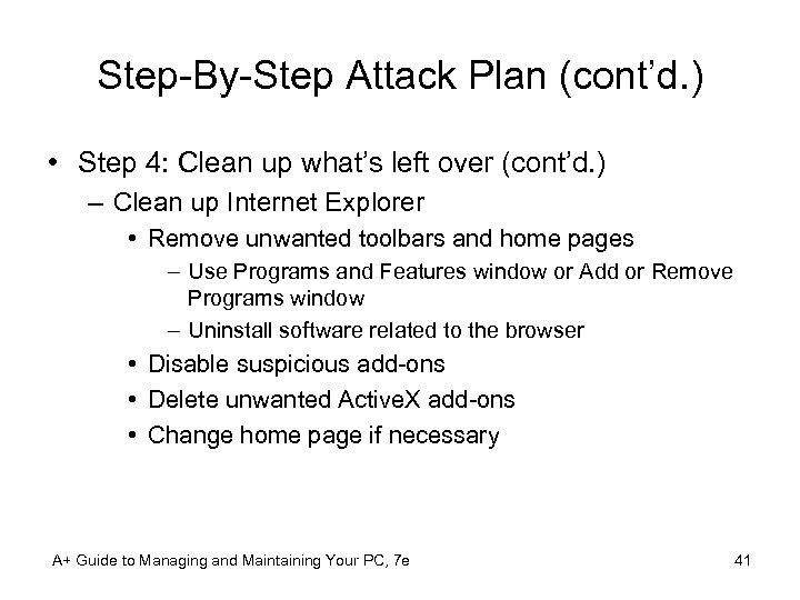 Step-By-Step Attack Plan (cont’d. ) • Step 4: Clean up what’s left over (cont’d.