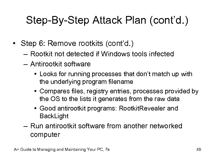 Step-By-Step Attack Plan (cont’d. ) • Step 6: Remove rootkits (cont’d. ) – Rootkit