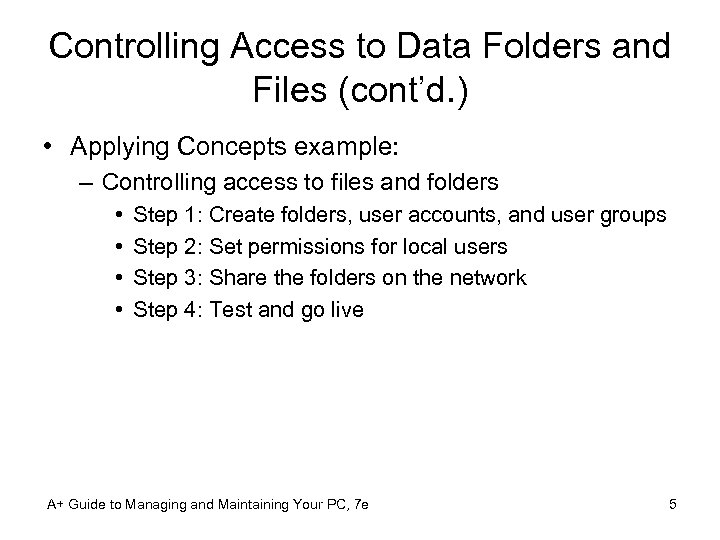 Controlling Access to Data Folders and Files (cont’d. ) • Applying Concepts example: –