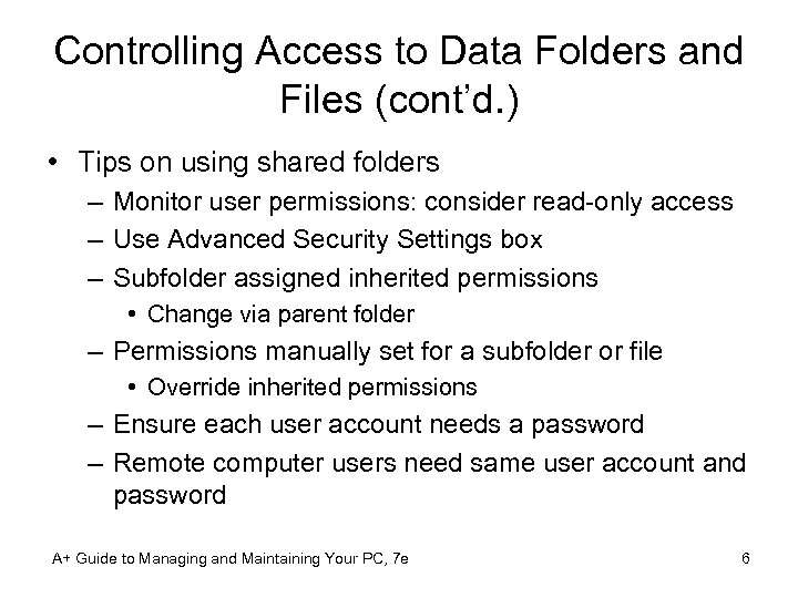 Controlling Access to Data Folders and Files (cont’d. ) • Tips on using shared