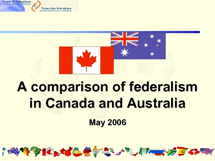 A comparison of federalism in Canada and Australia May 2006 