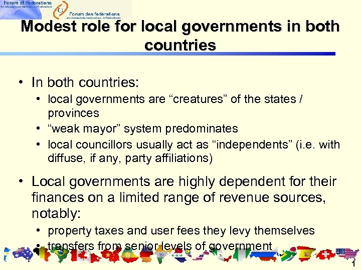 Modest role for local governments in both countries • In both countries: • local