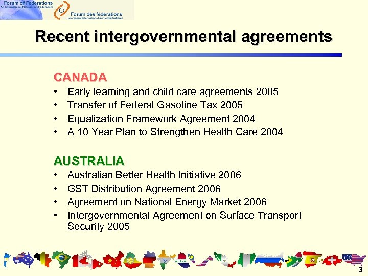 Recent intergovernmental agreements CANADA • • Early learning and child care agreements 2005 Transfer