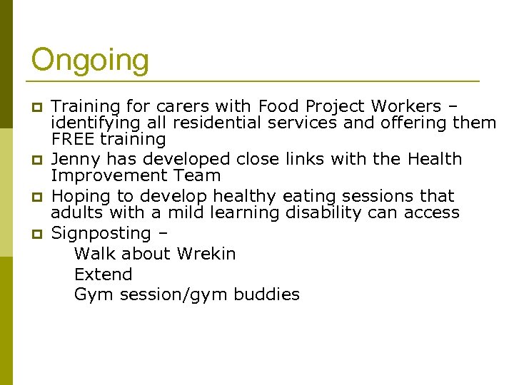 Ongoing Training for carers with Food Project Workers – identifying all residential services and