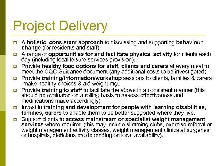 Project Delivery p p p p A holistic, consistent approach to discussing and supporting