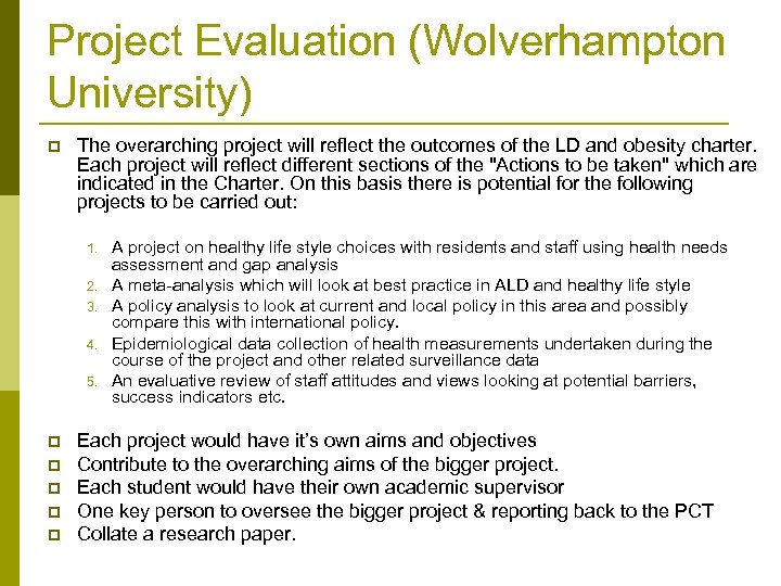 Project Evaluation (Wolverhampton University) p The overarching project will reflect the outcomes of the