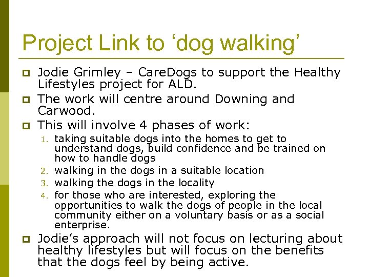 Project Link to ‘dog walking’ p p p Jodie Grimley – Care. Dogs to