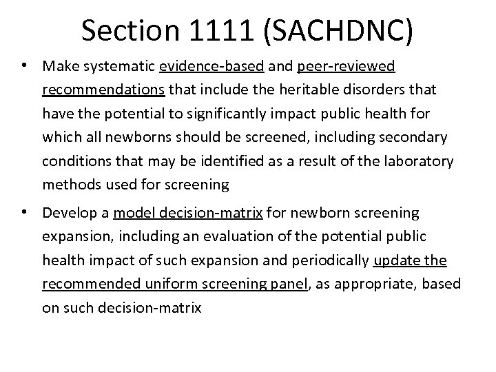 Section 1111 (SACHDNC) • Make systematic evidence-based and peer-reviewed recommendations that include the heritable