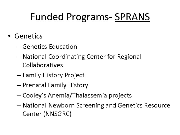 Funded Programs- SPRANS • Genetics – Genetics Education – National Coordinating Center for Regional