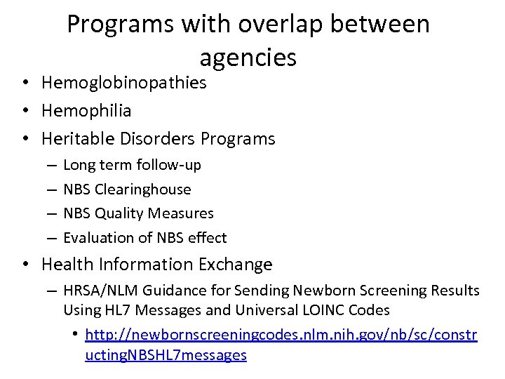 Programs with overlap between agencies • Hemoglobinopathies • Hemophilia • Heritable Disorders Programs –