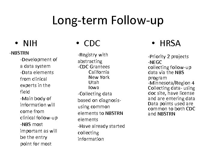 Long-term Follow-up • NIH -NBSTRN -Development of a data system -Data elements from clinical