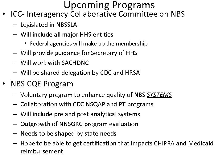 Upcoming Programs • ICC- Interagency Collaborative Committee on NBS – Legislated in NBSSLA –