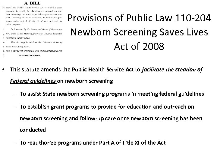 Provisions of Public Law 110 -204 Newborn Screening Saves Lives Act of 2008 •