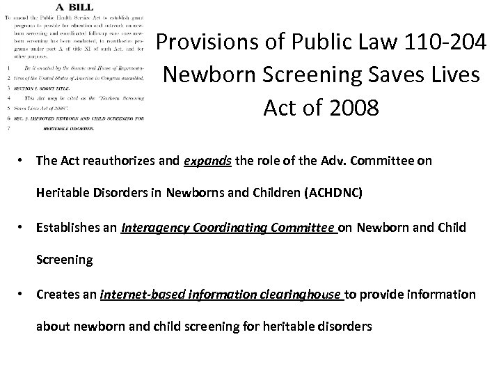 Provisions of Public Law 110 -204 Newborn Screening Saves Lives Act of 2008 •