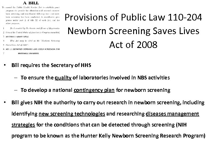 Provisions of Public Law 110 -204 Newborn Screening Saves Lives Act of 2008 •