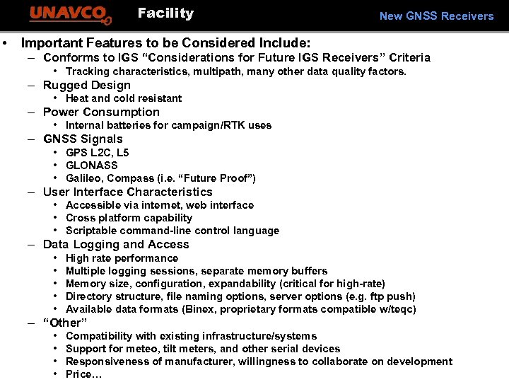 Facility • New GNSS Receivers Important Features to be Considered Include: – Conforms to